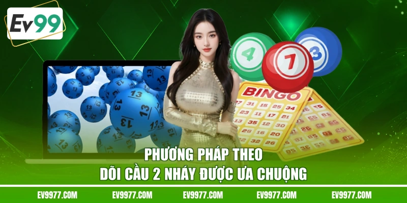 Phương pháp theo dõi cầu 2 nháy được ưa chuộng