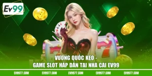 Vương Quốc Kẹo - Game Slot Hấp Dẫn Tại Nhà Cái EV99